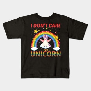 i don't care i'ma unicorn Kids T-Shirt